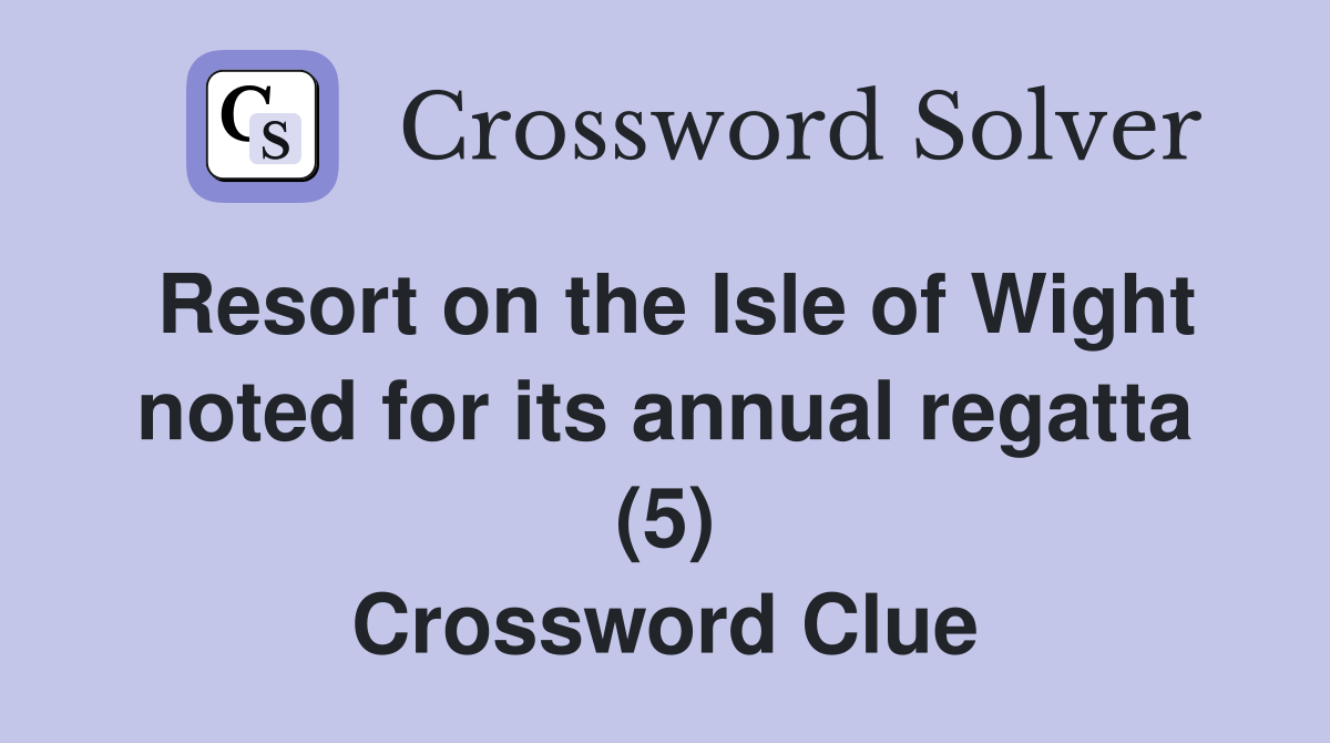Resort on the Isle of Wight noted for its annual regatta (5